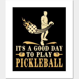 Pickleball  Its a Good  Day Posters and Art